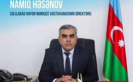 Cəlilabad Rayon Mərkəzi Xəstəxanasına yeni direktor təyin edilib