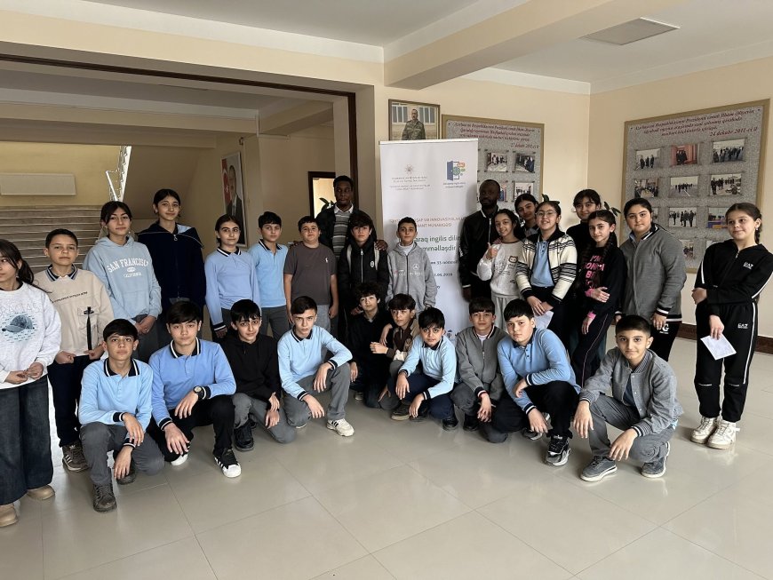 “Danışaraq ingilis dilini mükəmməlləşdir” layihəsi çərçivəsində şagirdlərlə tanışlıq mərhələsi uğurla keçirilib
